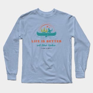 Life Is Better At The Lake Long Sleeve T-Shirt